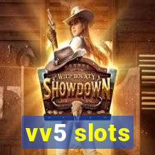 vv5 slots
